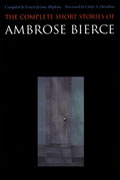 Cover: «The Complete Short Stories of Ambrose Bierce», Publisher: University of Nebraska Press; Reprint edition (January, 1985)